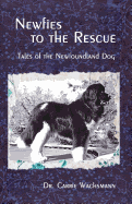 Newfies to the Rescue: Tales of the Newfoundland Dog