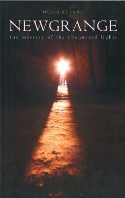 Newgrange: The Mystery of the Chequered Lights - Kearns, Hugh