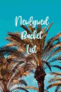 Newlywed Bucket List: Adventure and Travel Logbook for Couples