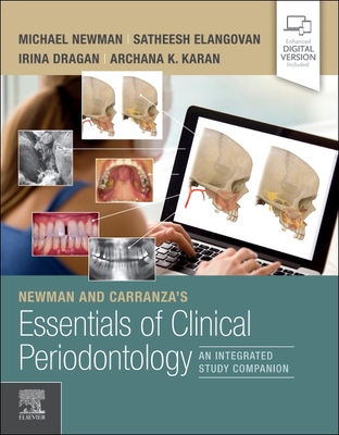 Newman and Carranza's Essentials of Clinical Periodontology: An Integrated Study Companion - Newman, Michael G, Dds (Editor), and Dragan, Irina F, Dds, DMD, MS (Editor), and Elangovan, Satheesh, Dsc (Editor)