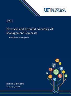 Newness and Imputed Accuracy of Management Forecasts: An Empirical Investigation - Beshara, Robert