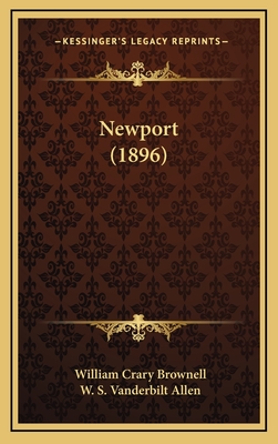 Newport (1896) - Brownell, William Crary, and Allen, W S Vanderbilt (Illustrator)