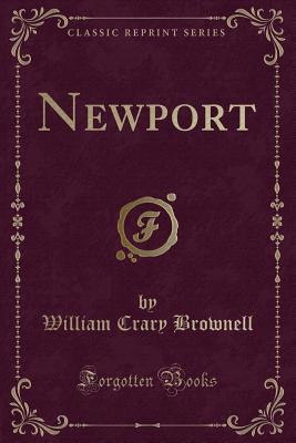 Newport (Classic Reprint) - Brownell, William Crary