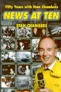 News at Ten: Fifty Years with Stan Chambers