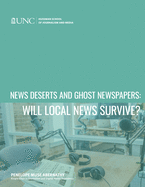 News Deserts and Ghost Newspapers: Will Local News Survive?