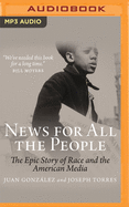 News for All the People: The Epic Story of Race and the American Media