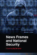 News Frames and National Security: Covering Big Brother