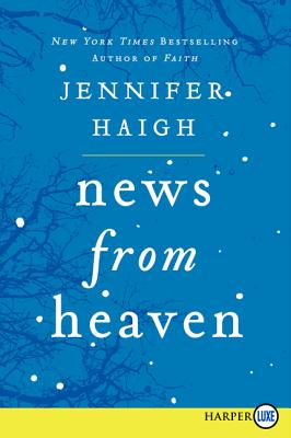 News from Heaven: The Bakerton Stories - Haigh, Jennifer