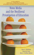 News Media and the Neoliberal Privitization of Education