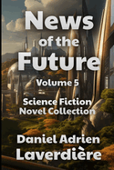 News of the Future - Volume 5: Science Fiction Novel Collection