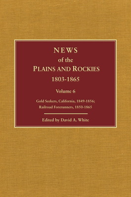 News of the Plains and Rockies: Mailmen, 1857-1865; Gold Seekers, Pike's Peak, 1858-1865 - White, David Archer (Editor)