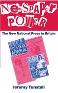 Newspaper Power: The New National Press in Britain
