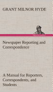 Newspaper Reporting and Correspondence