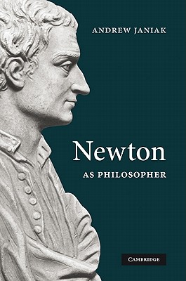 Newton as Philosopher - Janiak, Andrew