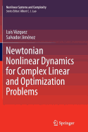 Newtonian Nonlinear Dynamics for Complex Linear and Optimization Problems