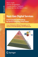 Next-Gen Digital Services. a Retrospective and Roadmap for Service Computing of the Future: Essays Dedicated to Michael Papazoglou on the Occasion of His 65th Birthday and His Retirement