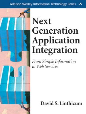 Next Generation Application Integration: From Simple Information to Web Services - Mary O'Brien, and Linthicum, David, and John Fuller (Editor)