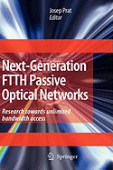 Next-Generation Ftth Passive Optical Networks: Research Towards Unlimited Bandwidth Access