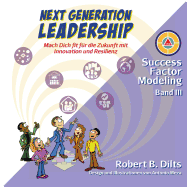 Next Generation Leadership: Mach Dich Fit F?r Die Zukunft Mit Innovation Und Resilienz
