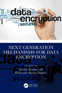 Next Generation Mechanisms for Data Encryption