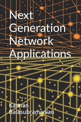 Next Generation Network Applications - Balasubramanian, Kannan