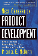 Next Generation Product Development: How to Increase Productivity, Cut Costs, and Reduce Cycle Times