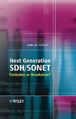 Next Generation Sdh/SONET: Evolution or Revolution? - Van Helvoort, Huub