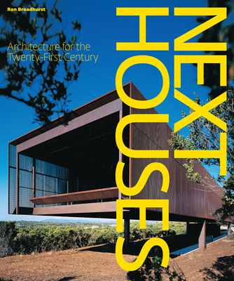 Next Houses: Architecture for the Twenty-First Century - Broadhurst, Ron
