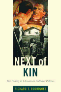 Next of Kin: The Family in Chicano/A Cultural Politics