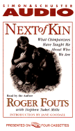 Next of Kin: What Chimpanzees Tell Us about Who We Are - Fouts, Roger