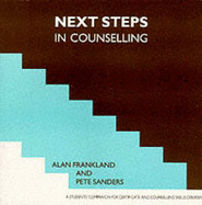 Next Steps in Counselling: A Student's Companion for Certificate and Counselling Skills Courses - Frankland, Alan, and Sanders, Pete