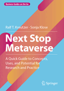 Next Stop Metaverse: A Quick Guide to Concepts, Uses, and Potential for Research and Practice