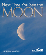 Next Time You See the Moon: Using Children's Books to Guide Inquiry, K-4
