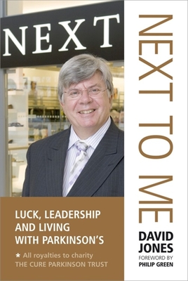 Next to Me: Luck, Leadership and Living with Parkinson's - Jones, David, Mr.
