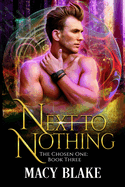 Next to Nothing: The Chosen One Book Three