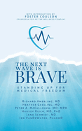 Next Wave Is Brave: Standing Up for Medical Freedom