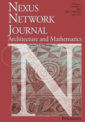 Nexus Network Journal 9,1: Architecture and Mathematics - Williams, Kim (Editor-in-chief)