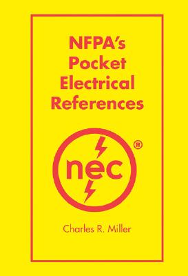 NFPA's Pocket Electrical References - Miller, Charles R (Editor)