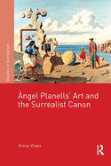 ?ngel Planells' Art and the Surrealist Canon