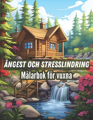 ?ngest och StressLindring M?larbok fr vuxna: 50 Mindfulness- och avslappningsdesigner fr f?rgl?ggning - Assabir, Sarah