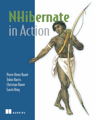 NHibernate in Action - Pierre, and Tobin Harris, and Christian Bauer