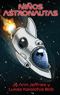 Nios Astronautas: Un libro infantil de captulos sobre aventuras espaciales y STEM para nios de 6 a 10 aos