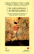 Ni Ariadnas Ni Penelopes: Quince Escritoras Espanolas Para El Siglo Veintiuno