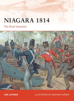 Niagara 1814: The Final Invasion - Latimer, Jon