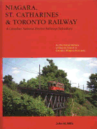 Niagara, St. Catharines and Toronto Railway: Electric Transit in Canada's Niagara Peninsula