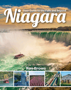 Niagara: Your Guide to the Falls and Beyond