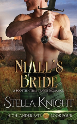 Niall's Bride: A Scottish Time Travel - Knight, Stella