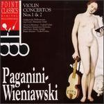 Niccol Paganini: Violin Concerto No. 1; Henri Wieniawski: Violin Concerto No. 2