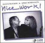 Nice Work! - Ellyn Rucker/Spike Robinson