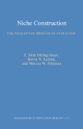 Niche Construction: The Neglected Process in Evolution (Mpb-37) - Odling-Smee, F John, and Lala, Kevin N, and Feldman, Marcus W